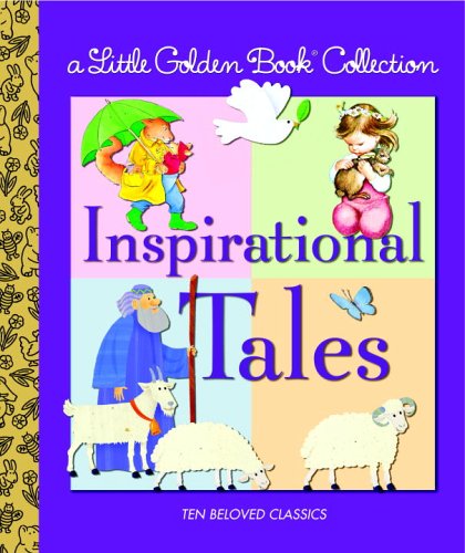 Little Golden Book Collection: Inspirational Tales by Golden Books