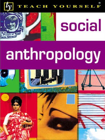 Social Anthropology (Teach Yourself Books) by Christopher Hann