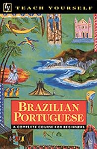 Teach Yourself Brazilian Portuguese: A Complete Course for Beginners (Book and Cassettes)