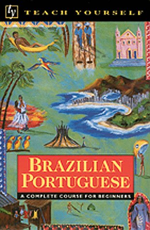 Teach Yourself Brazilian Portuguese: A Complete Course for Beginners (Book and Cassettes) by Sue Tyson-Ward