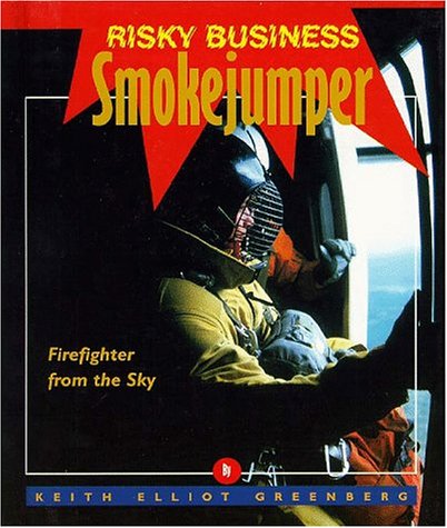 Risky Business - Smoke Jumper by Keith Elliot Greenberg