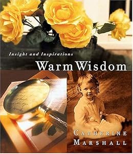 Warm Wisdom From Catherine Marshall