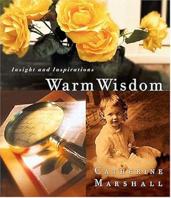 Warm Wisdom From Catherine Marshall