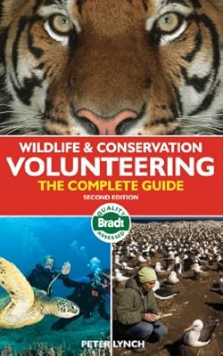 Wildlife & Conservation Volunteering, 2nd: The Complete Guide (Bradt Travel Guide)