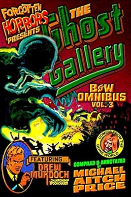 Forgotten Horrors Presents the Ghost Gallery B&W Omnibus Vol. 3
