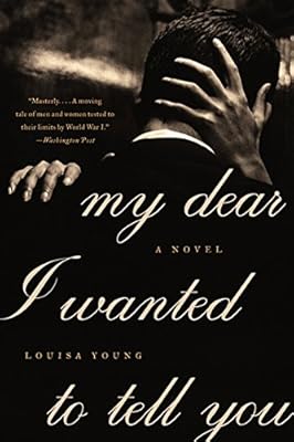 My Dear I Wanted to Tell You: A Novel