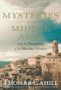 Mysteries of the Middle Ages: And the Beginning of the Modern World (Hinges of History)