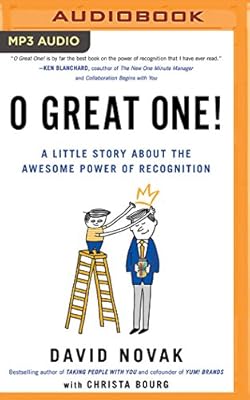 O Great One!: A Little Story About the Awesome Power of Recognition