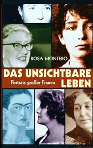 Das unsichtbare Leben. Porträts grosser Frauen