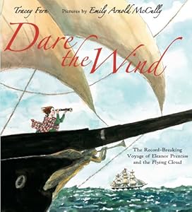 Dare the Wind: The Record-breaking Voyage of Eleanor Prentiss and the Flying Cloud by Tracey Fern 
			
			
		
		
		
       	 
       		
       			,