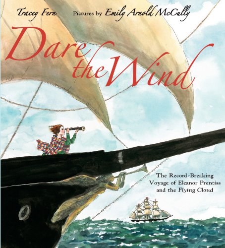 Dare the Wind: The Record-breaking Voyage of Eleanor Prentiss and the Flying Cloud by Tracey Fern 
			
			
		
		
		
       	 
       		
       			,