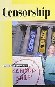 Current Controversies - Censorship (hardcover edition)