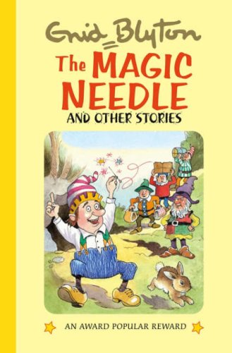 The Magic Needle and Other Stories (Enid Blyton's Popular Rewards Series 10) by Enid Blyton