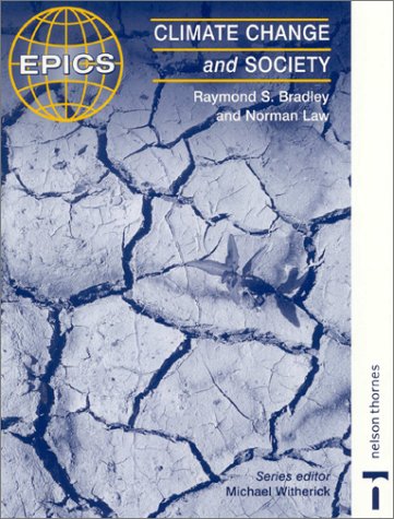 Climate Change and Society (Epics) by Raymond S. Bradley