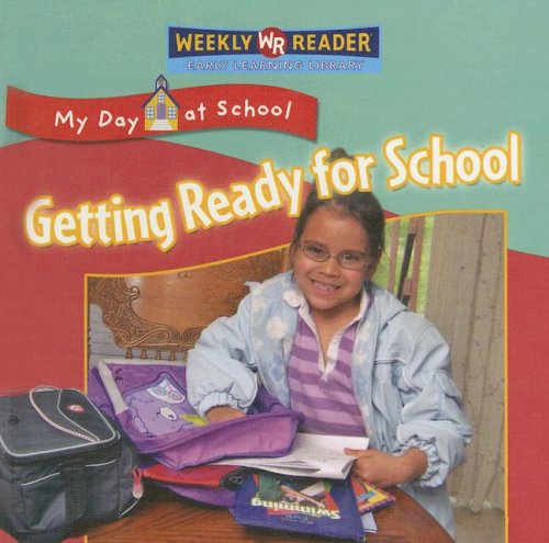 Getting Ready for School (My Day at School) by Joanne Mattern