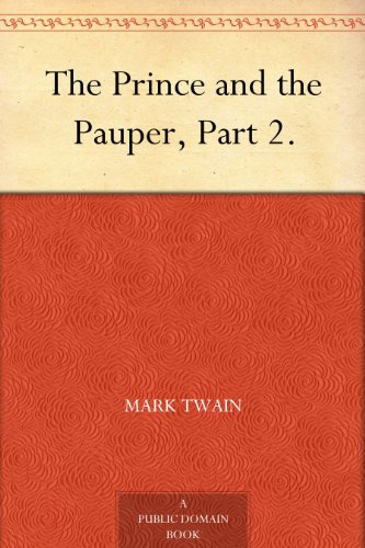 The Prince and the Pauper, Part 2. by Mark Twain