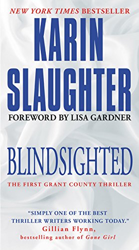 Blindsighted: The First Grant County Thriller by Karin Slaughter