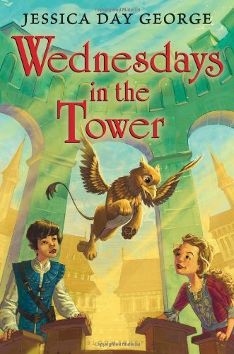 Wednesdays in the Tower by Jessica Day George