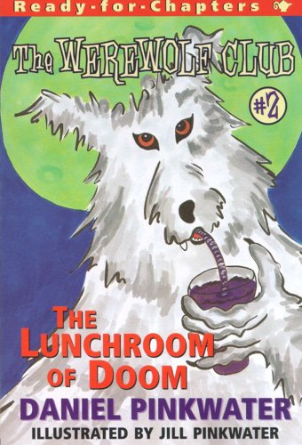 The Lunchroom of Doom : Ready-for-Chapters #2 by Daniel Pinkwater