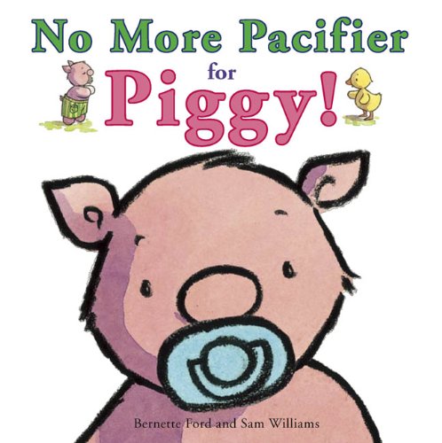 No More Pacifier for Piggy! by Bernette Ford 
			
			
		
		
		
       	 
       		
       			,