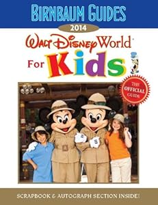 Walt Disney World for Kids: The Official Guide: Scrapbook &amp; Autograph Section Inside!