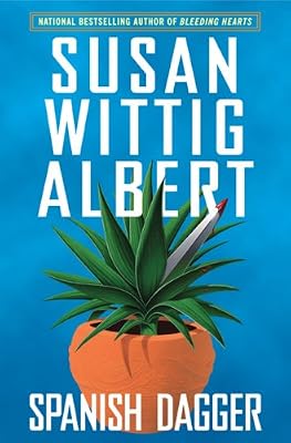 Spanish Dagger (China Bayles Mystery)