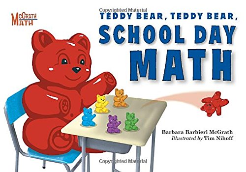 Teddy Bear, Teddy Bear, School Day Math by Barbara Barbieri McGrath