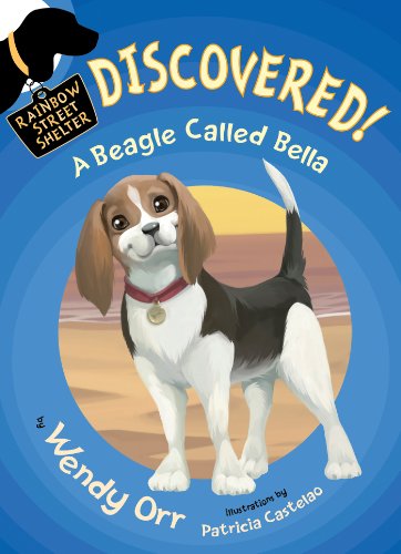 DISCOVERED! A Beagle Called Bella by Wendy Orr