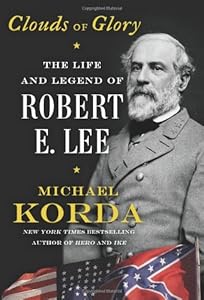 Clouds of Glory: The Life and Legend of Robert E. Lee