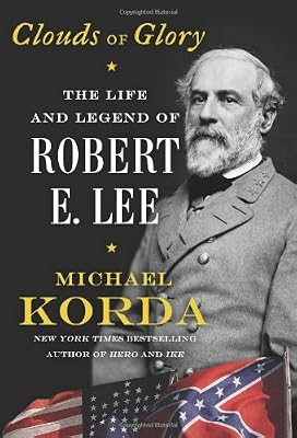 Clouds of Glory: The Life and Legend of Robert E. Lee
