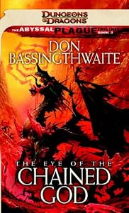 The Eye of the Chained God: The Abyssal Plague Trilogy, Book III