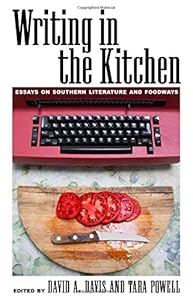 
Writing in the Kitchen: Essays on Southern Literature and Foodways  by   

David A. Davis (Editor), Tara Powell (Editor), Jessica B. Harris (Foreword)










