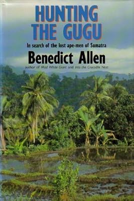 Hunting the Gugu: In search of the lost ape-men of Sumatra