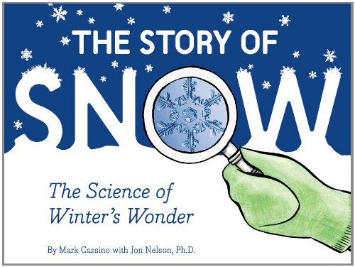 The Story of Snow: The Science of Winter's Wonder by Chris Van Dusen