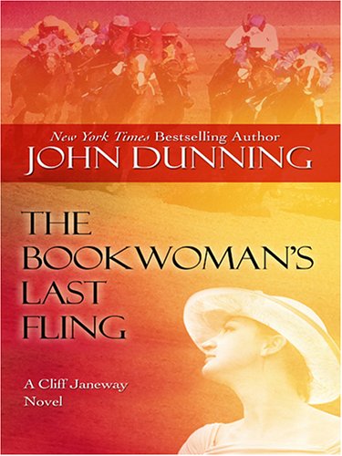 The Bookwoman's Last Fling: A Cliff Janeway Novel by John Dunning