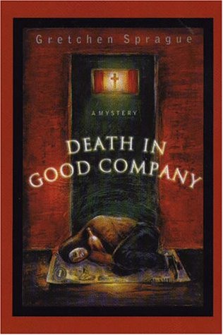 Death in Good Company by Gretchen Sprague