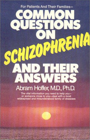 Common Questions on Schizophrenia and the Answers by Abram Hoffer