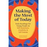 Making the Most of Today: Daily Readings for Teens on Self-Awareness, Creativity, and Self-Esteem (Dream It! Do It!)