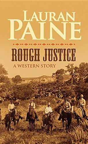 Rough Justice: A Western Story by Lauran Paine