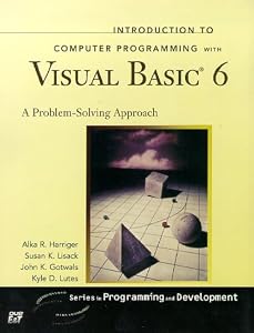 Introduction to Computer Programming with Visual Basic 6 by Alka R. Harriger