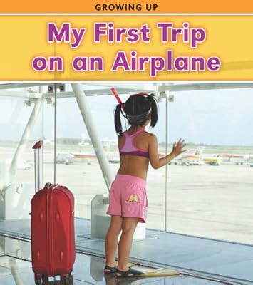 My First Trip on an Airplane (Growing Up (Heinemann Paperback))