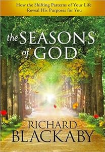 The Seasons of God: How the Shifting Patterns of Your Life Reveal His Purpose for You