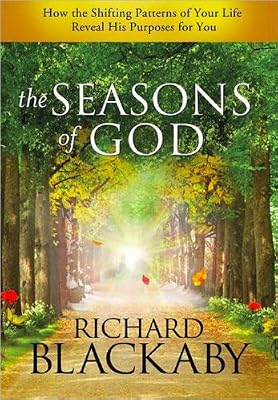The Seasons of God: How the Shifting Patterns of Your Life Reveal His Purpose for You