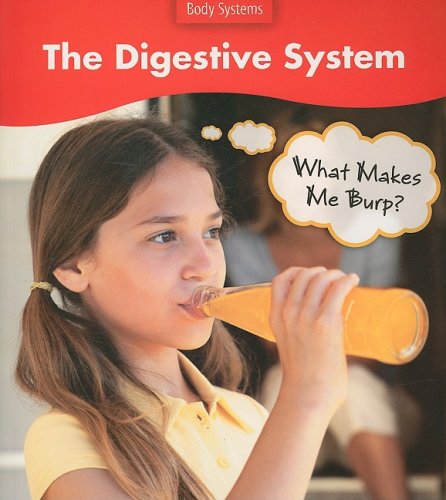 The Digestive System: What Makes Me Burp? (Body Systems (Heinemann Paperback)) by Sue Barraclough