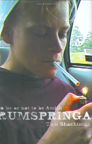 Rumspringa: To Be or Not to Be Amish by Tom Shachtman