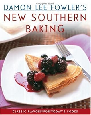 Damon Lee Fowler's New Southern Baking: Classic Flavors for Today's Cook