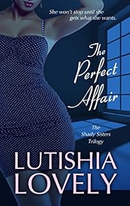 The Perfect Affair by Lutishia Lovely