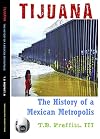 Tijuana : the history of a Mexican metropolis