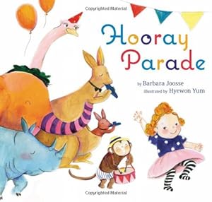 Hooray Parade by Barbara Joosse  ,