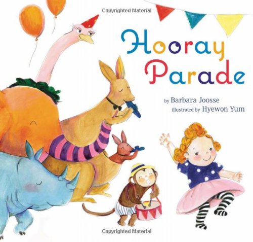 Hooray Parade by Barbara Joosse  ,
